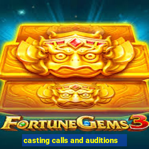 casting calls and auditions